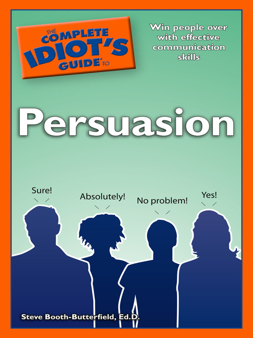 Title details for The Complete Idiot's Guide to Persuasion by Steve Booth-Butterfield, Ed.D. - Available
